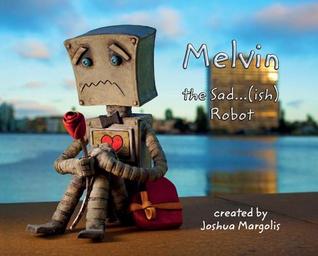 Melvin the Sad...ish Robot