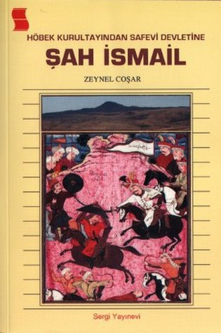 Şah İsmail - Höbek Kurultayından Safevi Devletine