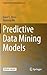 Predictive Data Mining Models (Computational Risk Management)