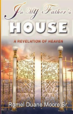 In My Father's House: A Revelation of Heaven
