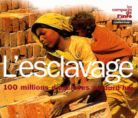 L'esclavage : 100 millions d'esclaves aujourd'hui (Paperback)