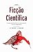 Contos Ficção Científica (Biblioteca de Verão JN 2011, #23)