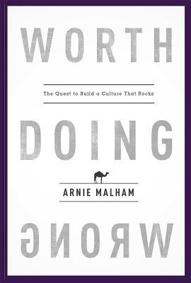 Worth Doing Wrong: The Quest to Build a Culture That Rocks