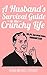 A Husband's Survival Guide to the Crunchy Life