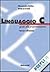 Linguaggio C. Guida alla programmazione