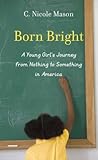 Born Bright (Center Point Platinum Nonfiction)