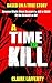 A TIME TO KILL: Based on a True Story