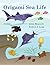 Origami Sea Life by John Montroll
