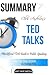 Summary Ted Talks by Chris Anderson: The Official Ted Guide to Public Speaking