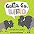 Gotta Go, Buffalo: A Silly Book of Fun Goodbyes (Lift-the-Flap)