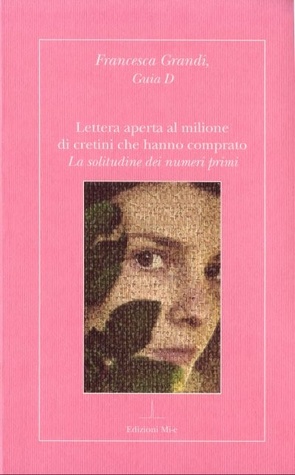 Lettera aperta al milione di cretini che hanno comprato La solitudine dei numeri primi