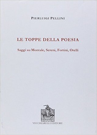 Le toppe della poesia. Saggi su Montale, Sereni, Fortini, Orelli