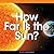 How Far Is the Sun?