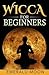Wicca for Beginners