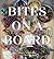 Bites on a Board by Anni Daulter