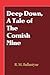 Deep Down, A Tale of the Cornish Mine