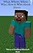 Mincraft; Autobiography Of Steve: What, Wher,When,Why,How, & who About Steve