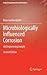 Microbiologically Influenced Corrosion: An Engineering Insight (Engineering Materials and Processes)