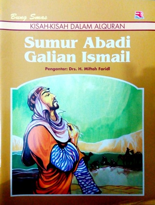 Kisah-kisah dalam Alquran: Sumur Abadi Galian Ismail