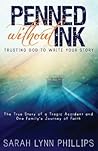 Penned Without Ink: Trusting God to Write Your Story Penned Without Ink: Trusting God to Write Your Story