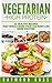 Vegetarian. High Protein: 25 healthy recipes that would make your culinary life more exciting (High Protein, Vegetarian Recipes for Diet, Vegan Cookbook, Vegan Recipe, Vegan Diet, Recetas Vegetarian)