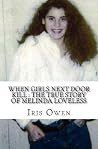 When Girls Next Door Kill: The True Story of Melinda Loveless