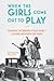 When the Girls Come Out to Play: Teenage Working-Class Girls' Leisure between the Wars