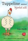 Tuppeline mister hjertet sitt by Anja Hovde