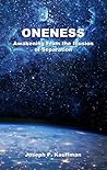 Oneness: Awakening From the Illusion of Separation