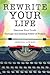 Rewrite Your Life: Discover...