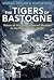 The Tigers of Bastogne: Voi...