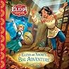 Elena of Avalor Elena and Naomi's Big Adventure by Silvia Olivas
