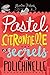 Pastel, citronnelle et secrets de polichinelle (French Edition)