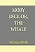 Moby Dick Or, The Whale