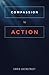Compassion to Action by Chris Overstreet