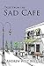 Tales From The Sad Cafe