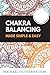 Chakra Balancing Made Simple and Easy (Self Healing Series)