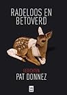 Radeloos en betoverd by Pat Donnez