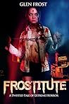 Frostitute: A Twisted Tale of Extreme Horror