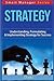 Strategy: Understanding, Formulating & Implementing Strategy for Success (Smart Manager)