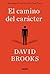El camino del carácter (Spanish Edition)