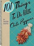 101 Things® to Do with Chile Peppers