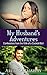 My Husband's Adventures: Confessions from the Wife of a Cuckold Bull