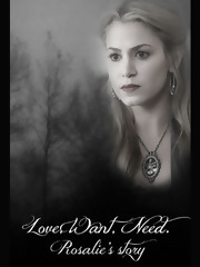 Love, Want, Need Rosalie's Story