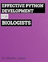 Effective Python Development for Biologists by Martin O. Jones