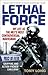 Lethal Force: My Life as th...
