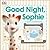 Sophie la Girafe: Good Night, Sophie: A touch and feel book