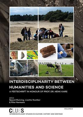 Interdisciplinarity Between Humanities and Science: A Festschrift in Honour of Prof. Dr. Henk Kars (CLUES)