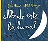 ¿Dónde está la luna? (Pequeño Fragmenta) (Spanish Edition) ¿Dónde está la luna? (Pequeño Fragmenta) (Spanish Edition)
