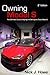 Owning Model S: The Definitive Guide for Buying and Owning the Tesla Model S